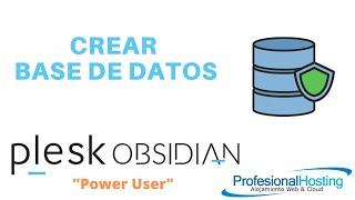Crear una base de datos en Plesk Obsidian  con la interfaz power user.