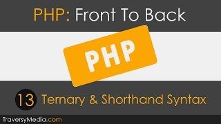 PHP Front To Back - [Part 13] Ternary & Shorthand Syntax
