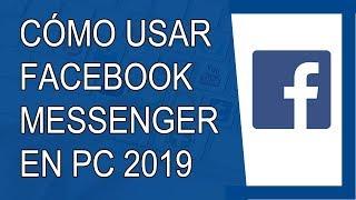 Cómo Usar Facebook Messenger en PC 2019