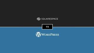 Squarespace Vs WordPress | WordPress Vs Squarespace Review [2018]