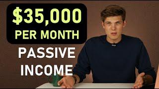 Passive Income: How I Make $35,000 A Month