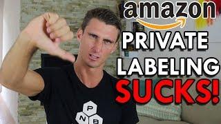 Why AMAZON PRIVATE LABELING is a WASTE OF TIME