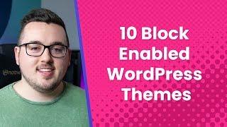 10 Block-Enabled WordPress Themes You Can Try Out Now