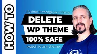Delete WordPress Theme - 100% SAFE Way to Change Your WordPress Theme