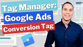 Google Ads Conversion Tag Install With Google Tag Manager (For Beginners)