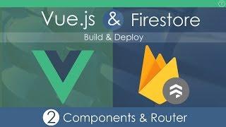 Vue.js & Firestore App - Build & Deploy [Part 2]
