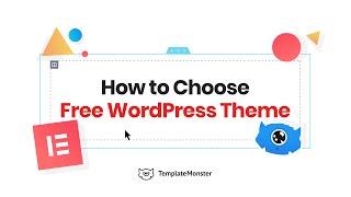 How To Choose Free Wordpress Themes: 8 FAQs That Need To Be Answered