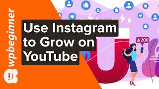 How to Use Instagram to Grow Your YouTube Account