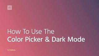 How to Use the Color Picker & Dark Mode