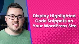 How to Display Highlighted Code Snippets on Your WordPress Site