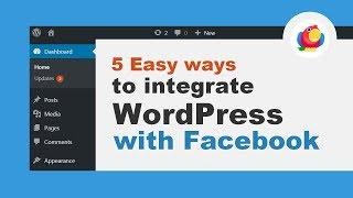 5 Easy Ways To Integrate WordPress With Facebook