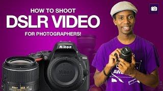 How To Shoot DSLR VIDEO | DSLR VIDEO Tutorial for Photographers