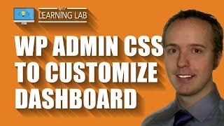 WordPress Admin CSS Can Be Used To Customize Your WordPress Dashboard