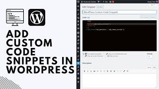 ADD CUSTOM CODE Snippets In WordPress Easily & Safely And Not Break Your Site - Beginners Guide