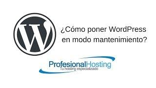 ¿Cómo poner WordPress   en modo mantenimiento?
