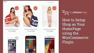 How to Setup Shop as Your HomePage using the WooCommerce Plugin HD