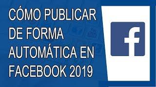 Cómo Publicar Automáticamente en Facebook 2019