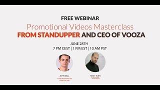 Promotional Videos Masterclass From Standupper and CEO of Vooza Matt Ruby [Webinar]