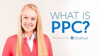 What is PPC?  - Presented by Bluehost