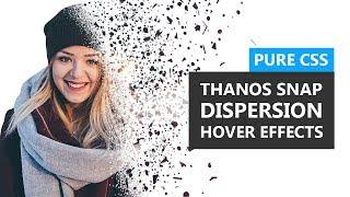 CSS Thanos Snap Dispersion Hover Effects | Avengers