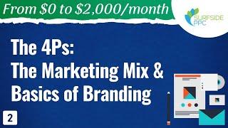 The 4Ps of Marketing, The Marketing Mix & Basics of Branding - #2 - From $0 to $2K