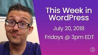 This Week in WordPress (July 20, 2018)