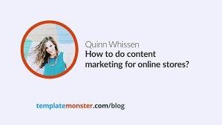 Quinn Whissen — How to do content marketing for online stores