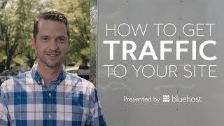 How to Increase Website Traffic - Presented by Bluehost