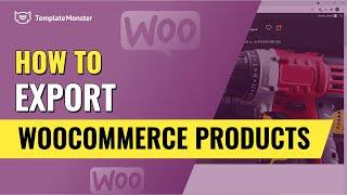 How To Export WooCommerce Products