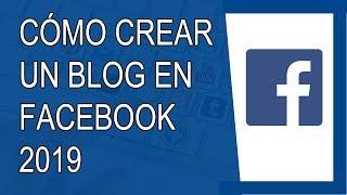 Cómo Crear un Blog Personal en Facebook 2019 (Paso a Paso)