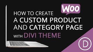 How To Create A Custom Category Page and Product Page With The Divi Theme!