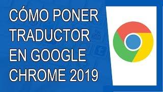 Cómo Poner Traductor en Google Chrome 2019