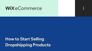 How to Start Selling Dropshipping Products | Wix.com