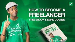 Getting Started as a Freelancer:  Free Course and Book