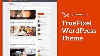 TruePixel WordPress Theme by MyThemeShop