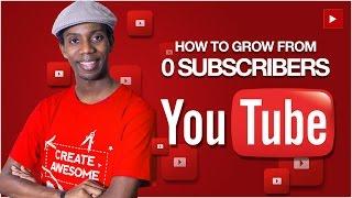 Growing Your YouTube Channel From 0 Subscribers