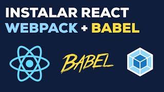 Como Instalar React desde Cero con Webpack y Babel (tutorial avanzado)