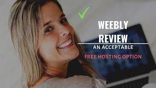 Weebly Review: Not a Bad FREE Site Builder Alternative in 2019