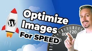 WordPress Image Optimization: How To Speed Up Your WordPress Website