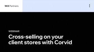 Cross-Selling on Your Client Stores with Corvid | Wix Partners