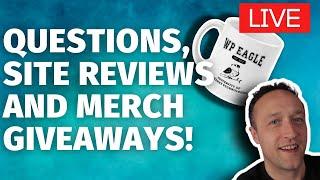 Your Questions + Site Reviews + Merch Giveaway! - LIVE TAKE 2