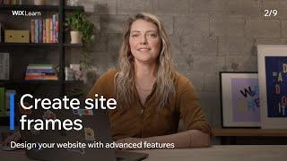 Lesson 2: Create Site Frames | Design Your Website with Advanced Features