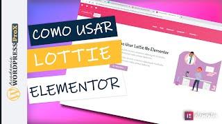 LOTTIE: Novo Widget do Elemnetor Pro - Como Baixar Grátis e Usar no Seu Site Wordpress FÁCIL