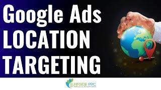 Google Ads Location Targeting Options