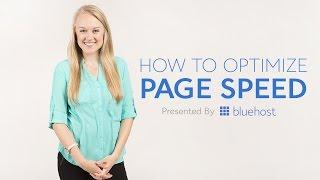How to Optimize Page Speed - Presented by Bluehost