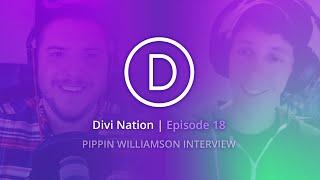 Divi Nation, Episode 18 - Do Less Sooner & Other Great Advice from Pippin Williamson