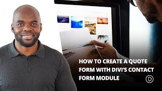 How to Create a Quote Form With Divi’s Contact Form Module