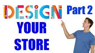 How to Design and Set up Your Online Store Part 2 | Effective Ecommerce Podcast #11
