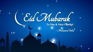Eid Mubarak To You & Your Family!