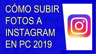 Cómo Subir Fotos a Instagram desde PC 2019 (Sin Perder Calidad )